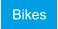 Bikes